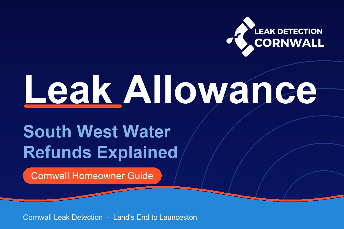 South West Water leak allowance explained by Cornwall Leak Detection Specialists