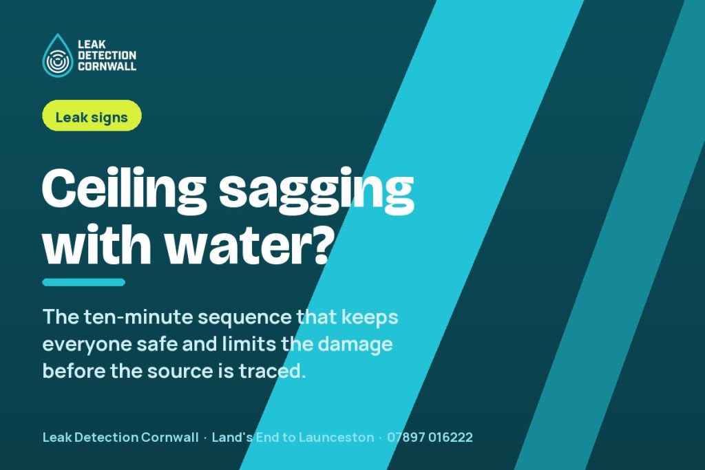 Ceiling Bulging With Water: What to Do in the Next Ten Minutes | Leak Detection Cornwall