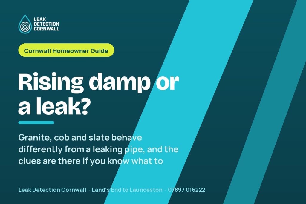 Rising Damp or a Hidden Leak? Telling Them Apart in an Older Cornish Home | Leak Detection Cornwall