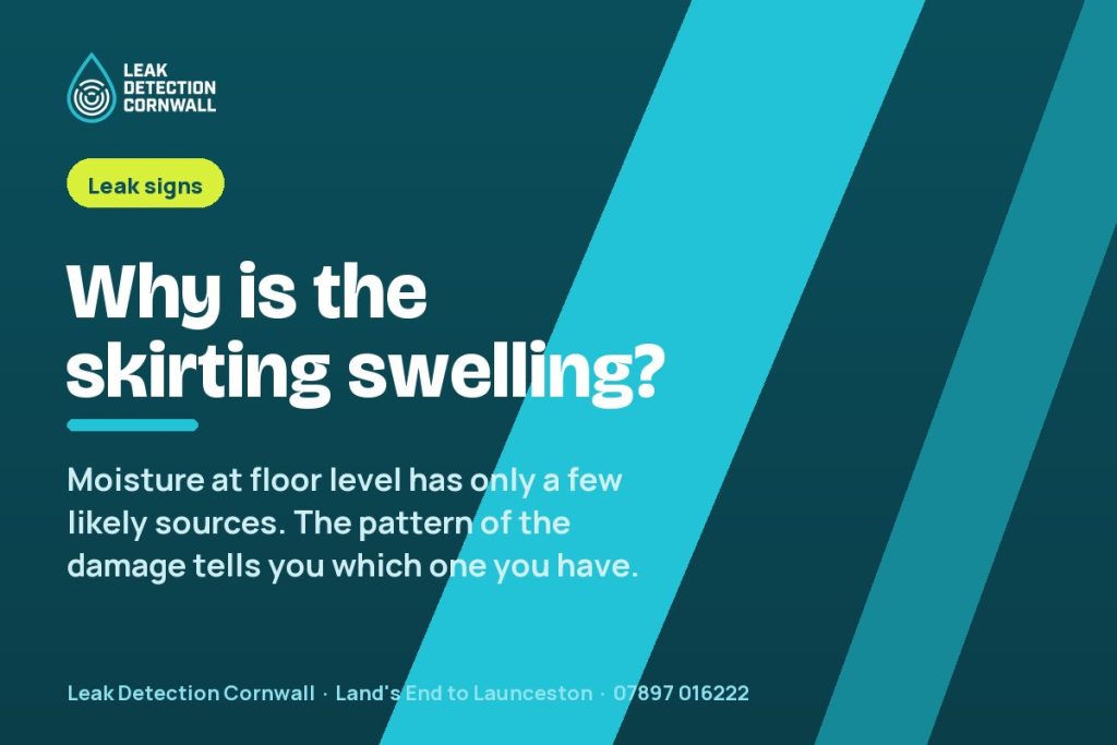 Skirting Boards Swelling or Paint Bubbling Low on the Wall | Leak Detection Cornwall