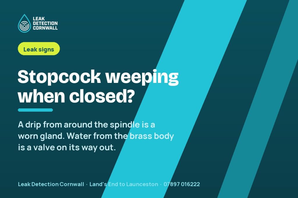 Stopcock Dripping or Weeping When Closed: Is It Urgent? | Leak Detection Cornwall