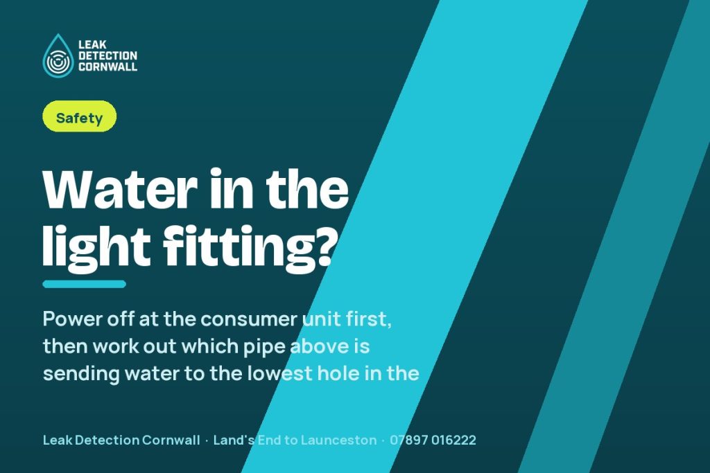 Water Dripping From a Light Fitting: Is It Safe and Where Is It Coming From? | Leak Detection Cornwall