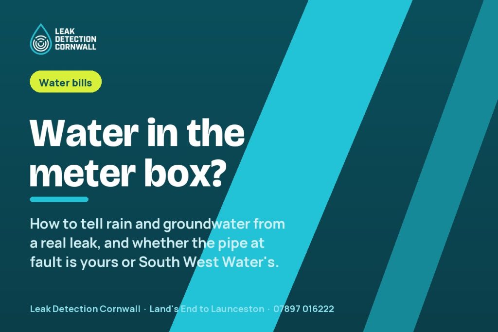 Water in the Water Meter Box: Is It Your Leak or South West Water's? | Leak Detection Cornwall